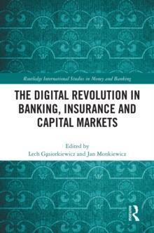 The Digital Revolution in Banking, Insurance and Capital Markets