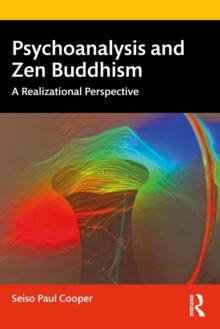 Psychoanalysis and Zen Buddhism : A Realizational Perspective