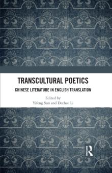 Transcultural Poetics : Chinese Literature in English Translation