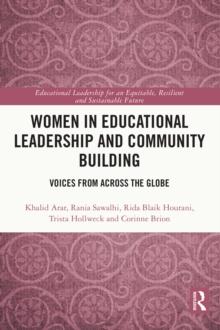 Women in Educational Leadership and Community Building : Voices from across the Globe