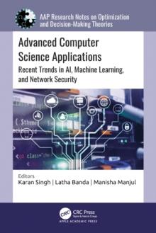 Advanced Computer Science Applications : Recent Trends in AI, Machine Learning, and Network Security