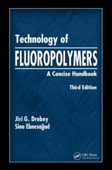 Technology of Fluoropolymers : A Concise Handbook