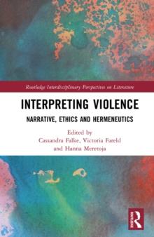 Interpreting Violence : Narrative, Ethics and Hermeneutics