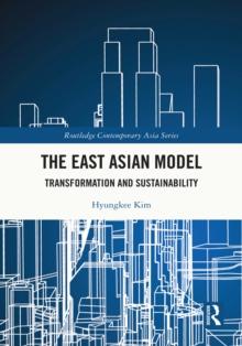 The East Asian Model : Transformation and Sustainability