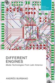 Different Engines : Media Technologies From Latin America