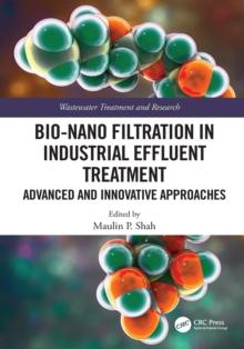 Bio-Nano Filtration in Industrial Effluent Treatment : Advanced and Innovative Approaches