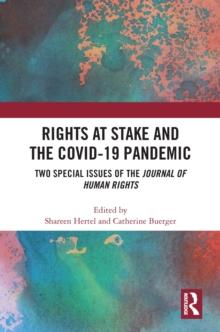 Rights at Stake and the COVID-19 Pandemic : Two Special Issues of the Journal of Human Rights