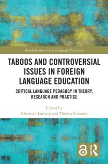 Taboos and Controversial Issues in Foreign Language Education : Critical Language Pedagogy in Theory, Research and Practice