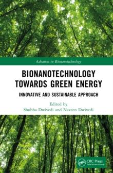 Bionanotechnology Towards Green Energy : Innovative and Sustainable Approach