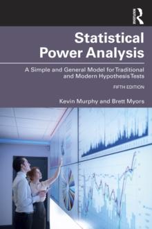 Statistical Power Analysis : A Simple and General Model for Traditional and Modern Hypothesis Tests, Fifth Edition