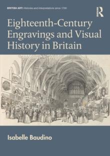 Eighteenth-Century Engravings and Visual History in Britain