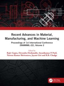 Recent Advances in Material, Manufacturing, and Machine Learning : Proceedings of 1st International Conference (RAMMML-22), Volume 2