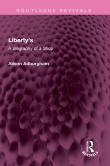 Liberty's : A Biography of a Shop