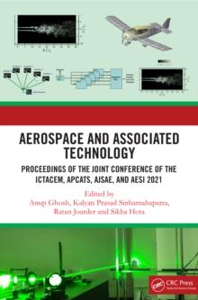 Aerospace and Associated Technology : Proceedings of the Joint Conference of ICTACEM 2021, APCATS 2021, AJSAE 2021 and AeSI 2021