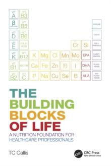 The Building Blocks of Life : A Nutrition Foundation for Healthcare Professionals