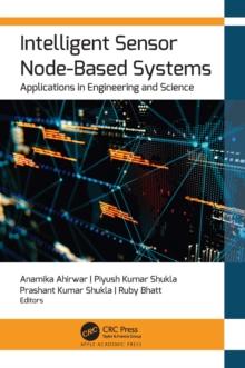 Intelligent Sensor Node-Based Systems : Applications in Engineering and Science