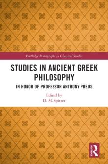 Studies in Ancient Greek Philosophy : In Honor of Professor Anthony Preus