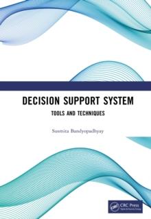 Decision Support System : Tools and Techniques