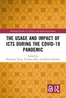 The Usage and Impact of ICTs during the Covid-19 Pandemic