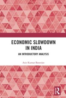 Economic Slowdown in India : An Introductory Analysis