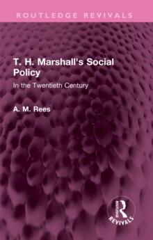 T. H. Marshall's Social Policy : In the Twentieth Century