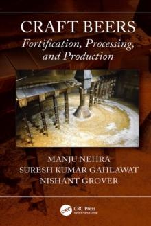 Craft Beers : Fortification, Processing, and Production