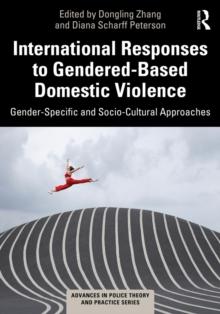 International Responses to Gendered-Based Domestic Violence : Gender-Specific and Socio-Cultural Approaches