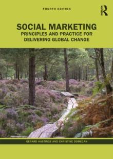 Social Marketing : Principles and Practice for Delivering Global Change