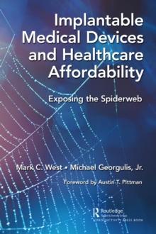 Implantable Medical Devices and Healthcare Affordability : Exposing the Spiderweb