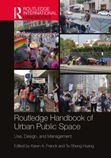 Routledge Handbook of Urban Public Space : Use, Design, and Management