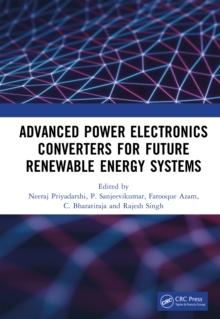 Advanced Power Electronics Converters for Future Renewable Energy Systems