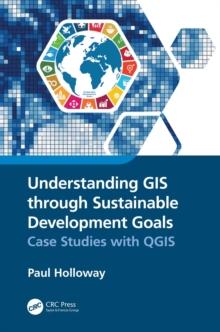 Understanding GIS through Sustainable Development Goals : Case Studies with QGIS