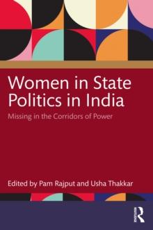 Women in State Politics in India : Missing in the Corridors of Power