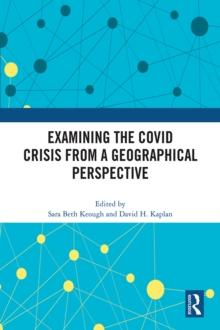 Examining the COVID Crisis from a Geographical Perspective