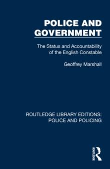 Police and Government : The Status and Accountability of the English Constable