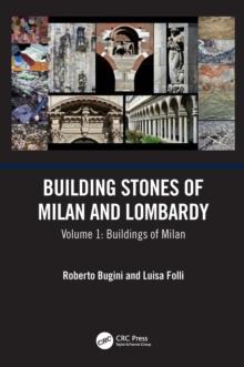 Building Stones of Milan and Lombardy : Volume 1: Buildings of Milan