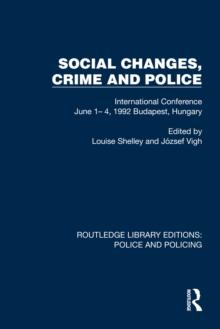 Social Changes, Crime and Police : International Conference June 1- 4, 1992 Budapest, Hungary