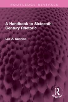 A Handbook to Sixteenth-Century Rhetoric