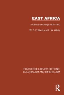 East Africa : A Century of Change 1870-1970