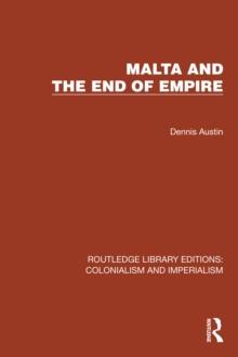 Malta and the End of Empire