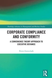 Corporate Compliance and Conformity : A Convenience Theory Approach to Executive Deviance