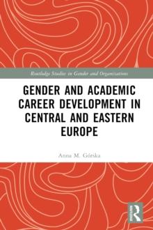 Gender and Academic Career Development in Central and Eastern Europe