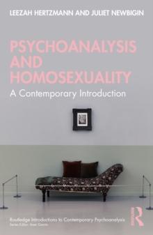 Psychoanalysis and Homosexuality : A Contemporary Introduction