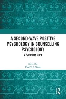 A Second-Wave Positive Psychology in Counselling Psychology : A Paradigm Shift