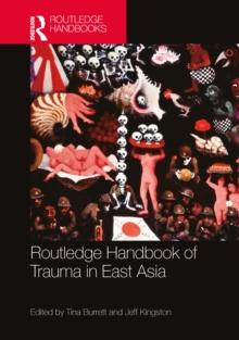 Routledge Handbook of Trauma in East Asia