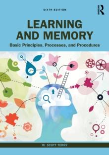 Learning and Memory : Basic Principles, Processes, and Procedures