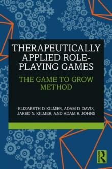 Therapeutically Applied Role-Playing Games : The Game to Grow Method