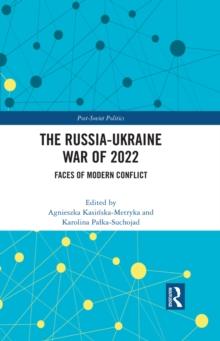 The Russia-Ukraine War of 2022 : Faces of Modern Conflict