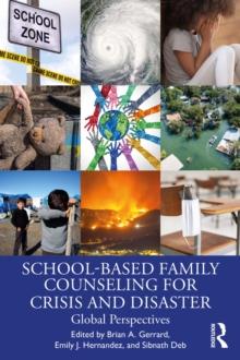 School-Based Family Counseling for Crisis and Disaster : Global Perspectives