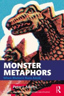 Monster Metaphors : When Rhetoric Runs Amok